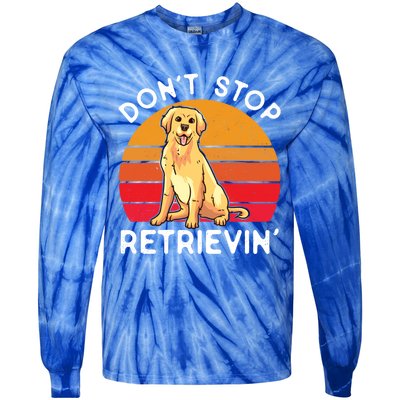 Dont Stop Retrievin Golden Retriever Lover Funny Vintage Gift Tie-Dye Long Sleeve Shirt