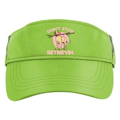 Dont Stop Retrievin Golden Retrievers Gift Adult Drive Performance Visor