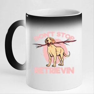 Dont Stop Retrievin Golden Retrievers Gift 11oz Black Color Changing Mug