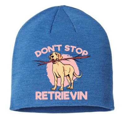 Dont Stop Retrievin Golden Retrievers Gift Sustainable Beanie