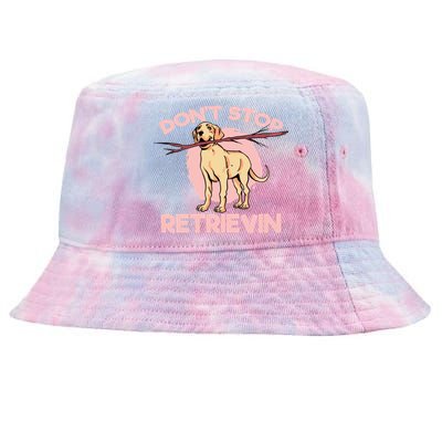 Dont Stop Retrievin Golden Retrievers Gift Tie-Dyed Bucket Hat