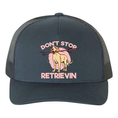 Dont Stop Retrievin Golden Retrievers Gift Yupoong Adult 5-Panel Trucker Hat