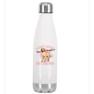 Dont Stop Retrievin Golden Retrievers Gift Stainless Steel Insulated Water Bottle