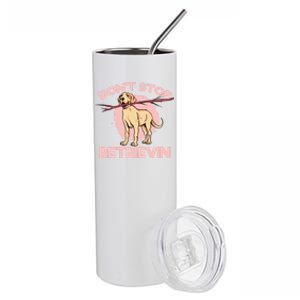 Dont Stop Retrievin Golden Retrievers Gift Stainless Steel Tumbler