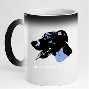 Dont Stop Retrievin: Cute Dog Ideas Cute Gift 11oz Black Color Changing Mug