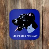 Dont Stop Retrievin: Cute Dog Ideas Cute Gift Coaster