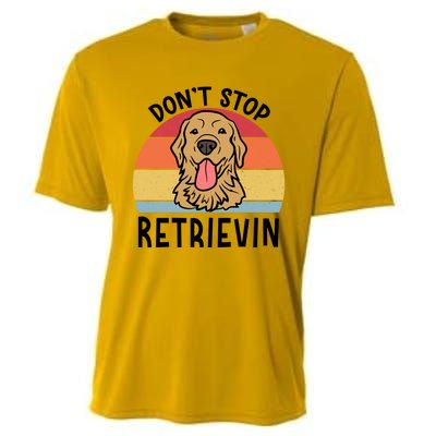 Dont Stop Retrievin Golden Retriever Dog Gift Cooling Performance Crew T-Shirt