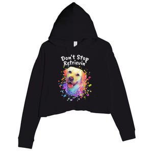 Dont Stop Retrievin Labrador Retriever Animal Pun Lab Gift Crop Fleece Hoodie