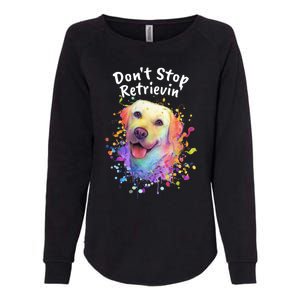 Dont Stop Retrievin Labrador Retriever Animal Pun Lab Gift Womens California Wash Sweatshirt