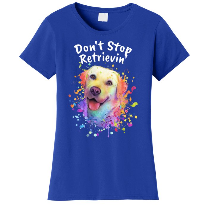 Dont Stop Retrievin Labrador Retriever Animal Pun Lab Gift Women's T-Shirt