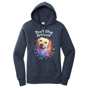 Dont Stop Retrievin Labrador Retriever Animal Pun Lab Gift Women's Pullover Hoodie