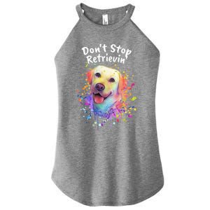 Dont Stop Retrievin Labrador Retriever Animal Pun Lab Gift Women's Perfect Tri Rocker Tank