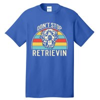 Dont Stop Retrievin Vintage Golden Retriever Gift Tall T-Shirt