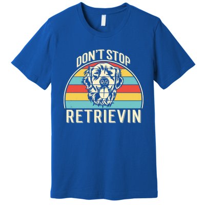 Dont Stop Retrievin Vintage Golden Retriever Gift Premium T-Shirt