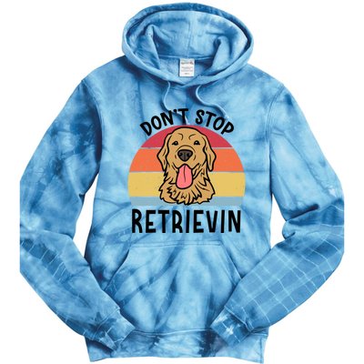 Dont Stop Retrievin Golden Retriever Dog Meaningful Gift Tie Dye Hoodie