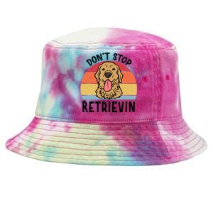 Dont Stop Retrievin Golden Retriever Dog Meaningful Gift Tie-Dyed Bucket Hat