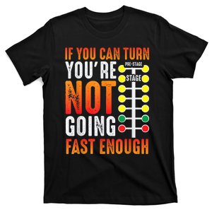 Dragster Saying Race Car Driver Skill Drag Racing T-Shirt