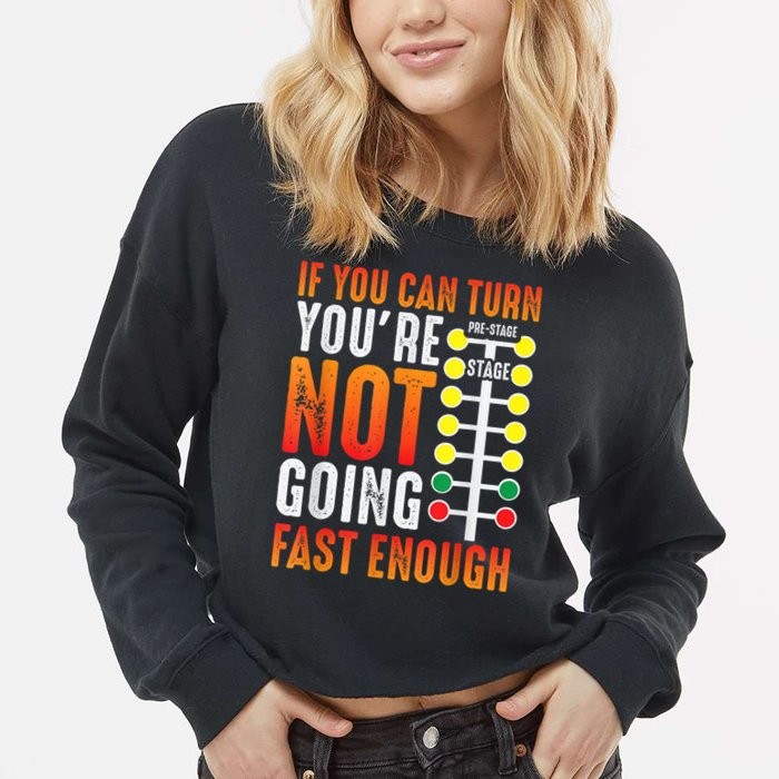 Dragster Saying Race Car Driver Skill Drag Racing Cropped Pullover Crew
