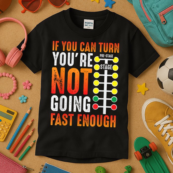 Dragster Saying Race Car Driver Skill Drag Racing Kids T-Shirt