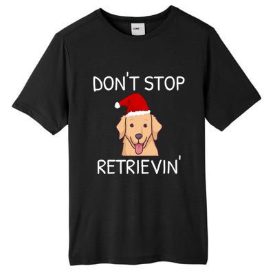 Dont Stop Retrieving Christmas Golden Retriever Meaningful Gift Tall Fusion ChromaSoft Performance T-Shirt