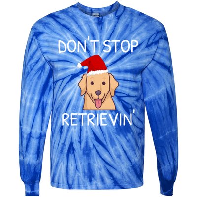 Dont Stop Retrieving Christmas Golden Retriever Meaningful Gift Tie-Dye Long Sleeve Shirt