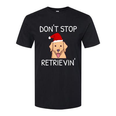 Dont Stop Retrieving Christmas Golden Retriever Meaningful Gift Softstyle CVC T-Shirt