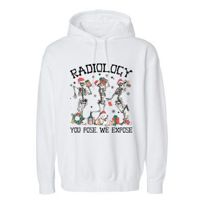 Dancing Skeleton Radiology You Pose We Expose Christmas Xmas Gift Garment-Dyed Fleece Hoodie