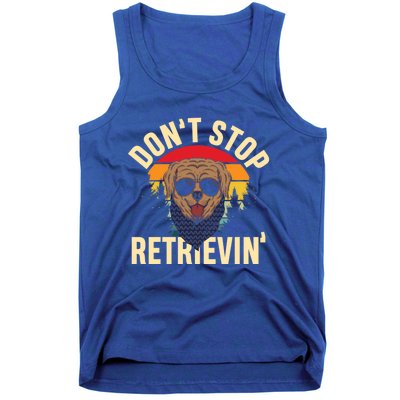 Dont Stop Retrievin Retriever Labrador Owner Gift Tank Top