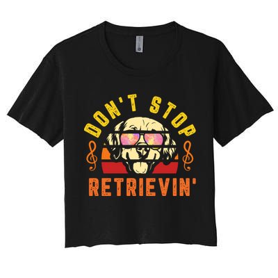 Dont Stop Retrievin Retro Golden Retriever Music Note Pun Gift Crop Top
