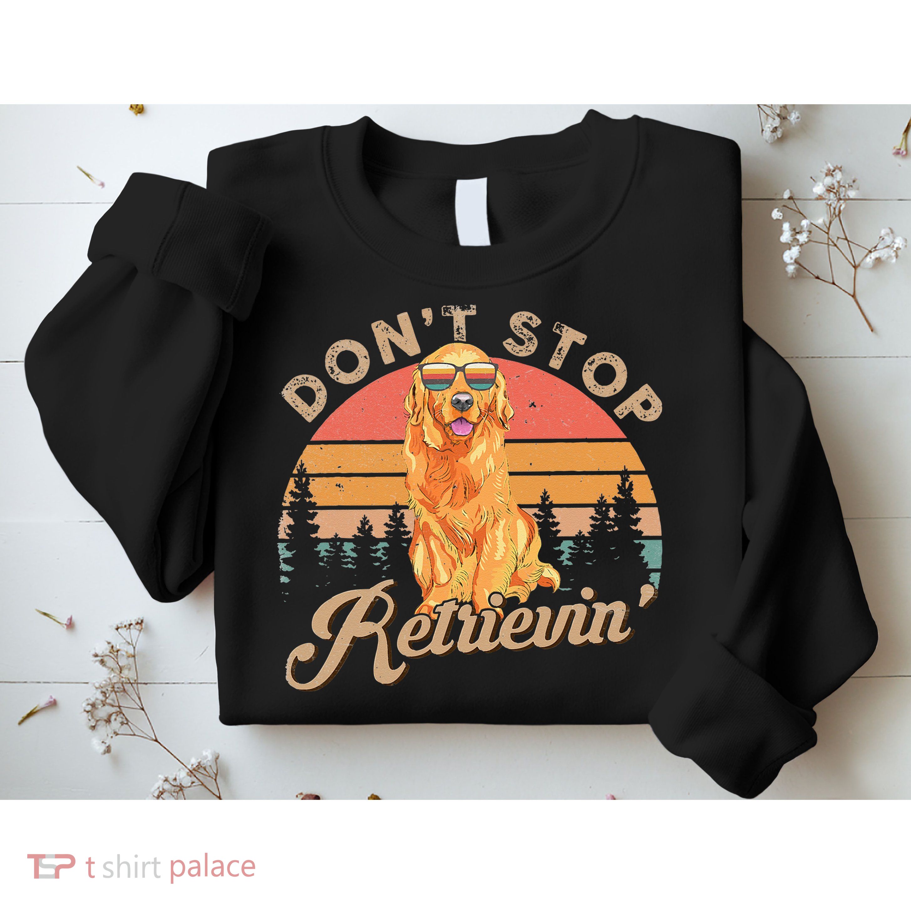 Don't Stop Retrieving Retro Golden Retriever Sweatshirt