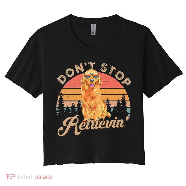 Don't Stop Retrieving Retro Golden Retriever Crop Top
