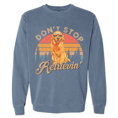 Don't Stop Retrieving Retro Golden Retriever Garment-Dyed Sweatshirt