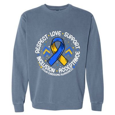 Down Syndrome Respect Support Down Syndrome Awareness Garment-Dyed Sweatshirt
