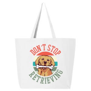 Dont Stop Retrieving Best Golden Retriever Lover Outfit Gift 25L Jumbo Tote