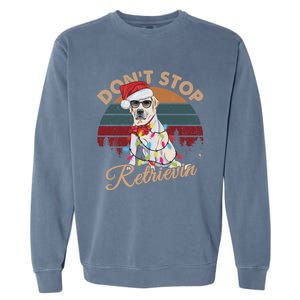 Dont Stop Retrievin Labrador Retriever Christmas Retro Gift Garment-Dyed Sweatshirt