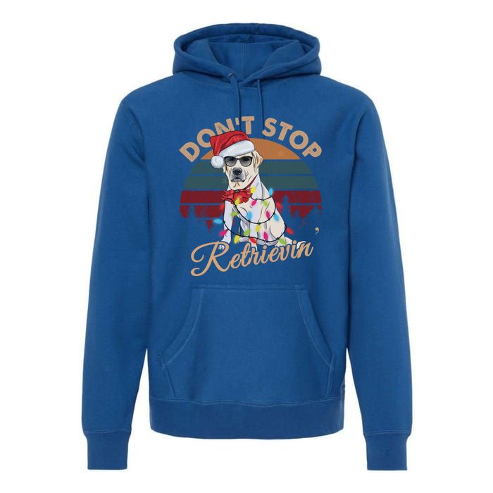 Dont Stop Retrievin Labrador Retriever Christmas Retro Gift Premium Hoodie