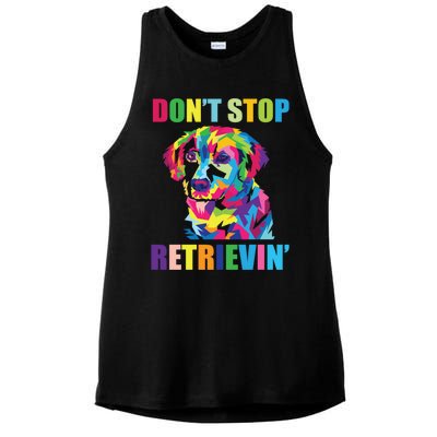 Dont Stop Retrievin Tee Gift Pet Lover Gift Ladies PosiCharge Tri-Blend Wicking Tank