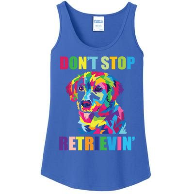 Dont Stop Retrievin Tee Gift Pet Lover Gift Ladies Essential Tank