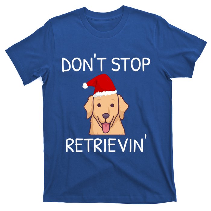 Dont Stop Retrieving Christmas Golden Retriever Gift T-Shirt