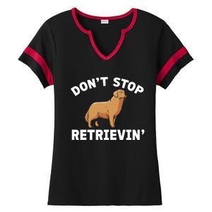 Dont Stop Retrieving Funny Gift Golden Retriever Gift Ladies Halftime Notch Neck Tee