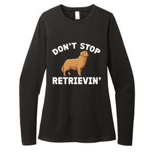 Dont Stop Retrieving Funny Gift Golden Retriever Gift Womens CVC Long Sleeve Shirt