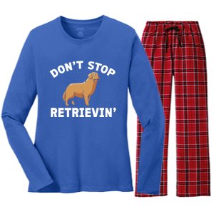 Dont Stop Retrieving Funny Gift Golden Retriever Gift Women's Long Sleeve Flannel Pajama Set 