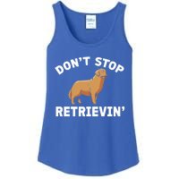 Dont Stop Retrieving Funny Gift Golden Retriever Gift Ladies Essential Tank