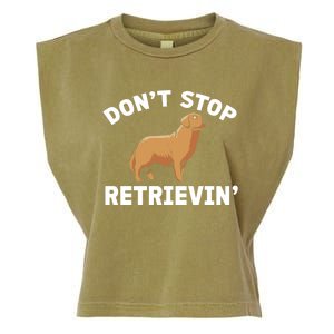 Dont Stop Retrieving Funny Gift Golden Retriever Gift Garment-Dyed Women's Muscle Tee