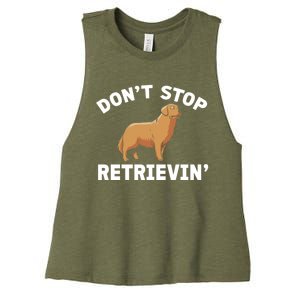 Dont Stop Retrieving Funny Gift Golden Retriever Gift Women's Racerback Cropped Tank