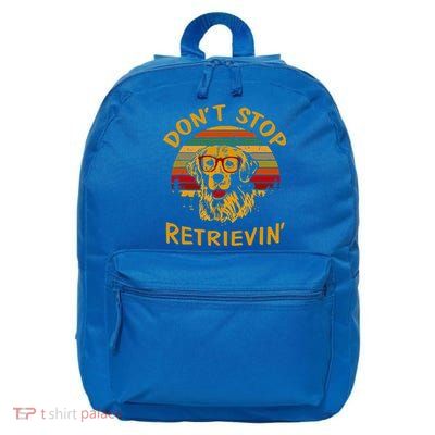 Dont Stop Retrieving Funny Gift Idea Meaningful Gift 16 in Basic Backpack