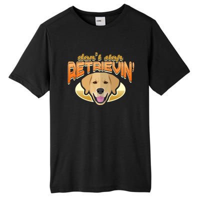 Dont Stop Retrievin Dog Lover Golden Retriever Funny Gift Tall Fusion ChromaSoft Performance T-Shirt