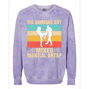 Did Someone Say Mixed Martial Arts Gift Colorblast Crewneck Sweatshirt