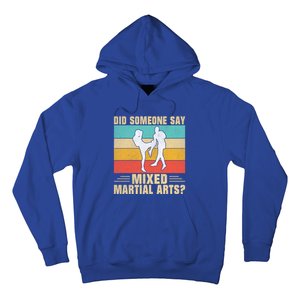 Did Someone Say Mixed Martial Arts Gift Hoodie