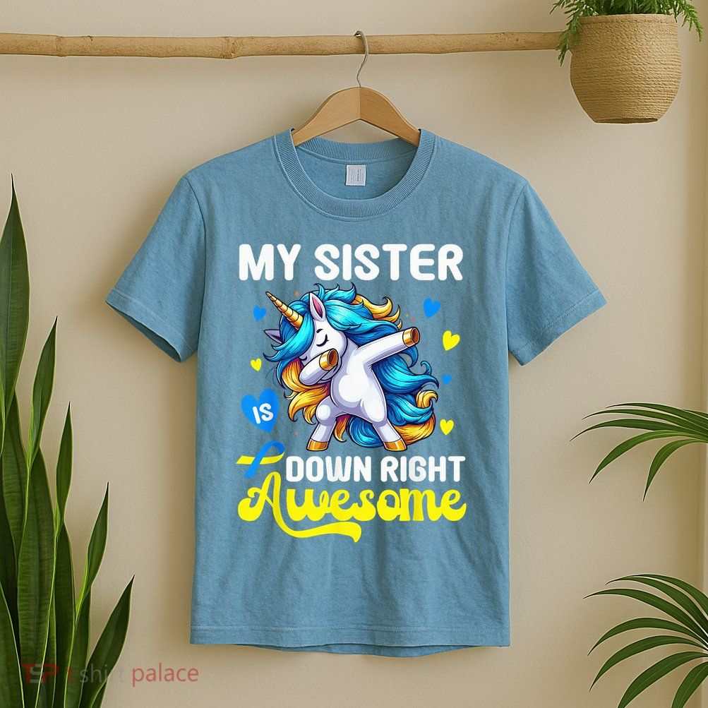 Down Syndrome Sister Awareness Day Down Right Awesome Sister T-Shirt